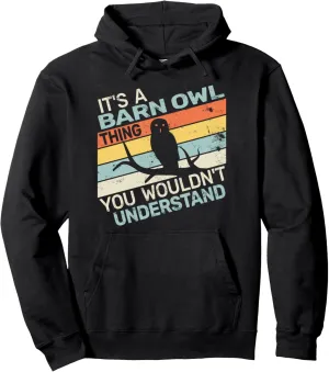 Barn Owl Thing birdwatching vintage birding gentle Pullover Hoodie It's a 