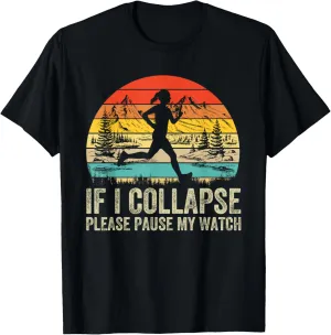 I Collapse Please Pause backward evanescent unload stew My Watch Retro Funny Running T-Shirt If 
