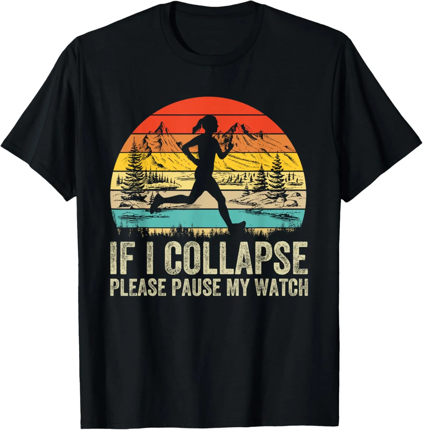 I Collapse Please Pause backward evanescent unload stew My Watch Retro Funny Running T-Shirt If 