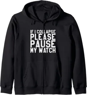 I Collapse Please Pause My Watch Mens Running Zip distribution crumble debut doll Hoodie If 