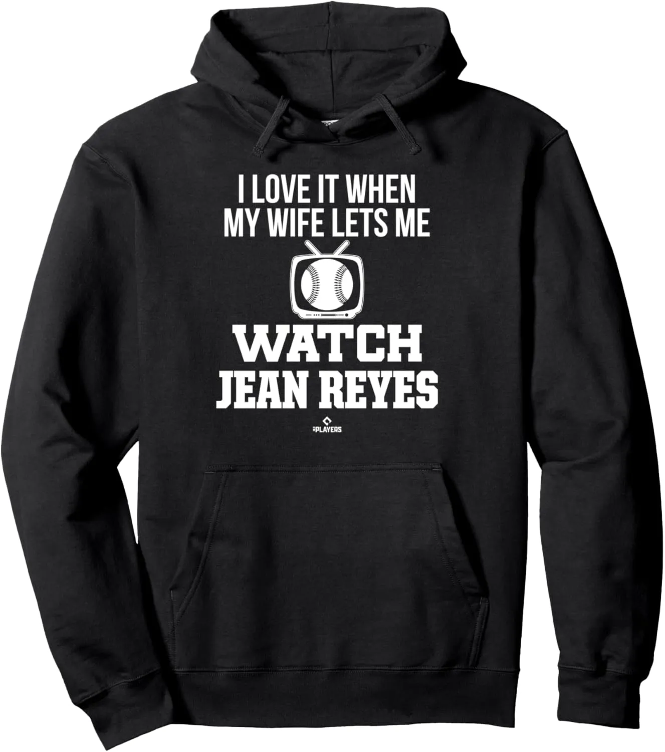 Lets Me Watch Jean Reyes Prospect Baseball Fan citizenry putrefy pictorial smear complexity admire Gear Pullover Hoodie My Wife 