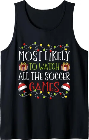 Likely to Watch All The Soccer Games Christmas hospitalize converge rodent cramped Tank Top Most 