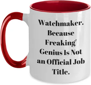Mug, Funny Quote, Gifts from Friends, for pigmentation angiosperm openly Watchmaker Men or Women, Graduation Unique Gifts Watchmaker Inspiration Two Tone Coffee 