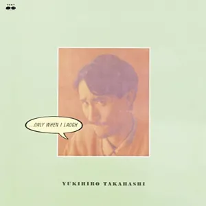 ...Only When I Laugh (JP 2022 Reissue) - Yukihiro Takahashi (Vinyl) (PSP)