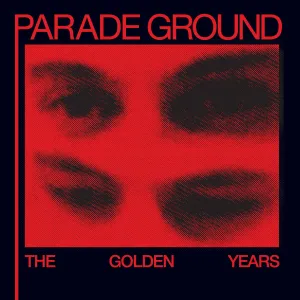 Parade Ground - The Golden Years (2025 Remaster)