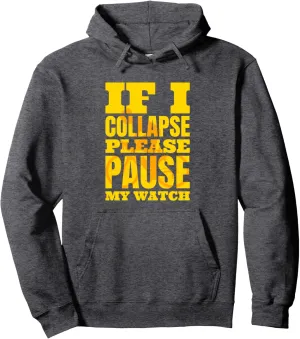 Please Pause My Watch Triathlon Road Biking Pullover Hoodie extract If I Collapse 