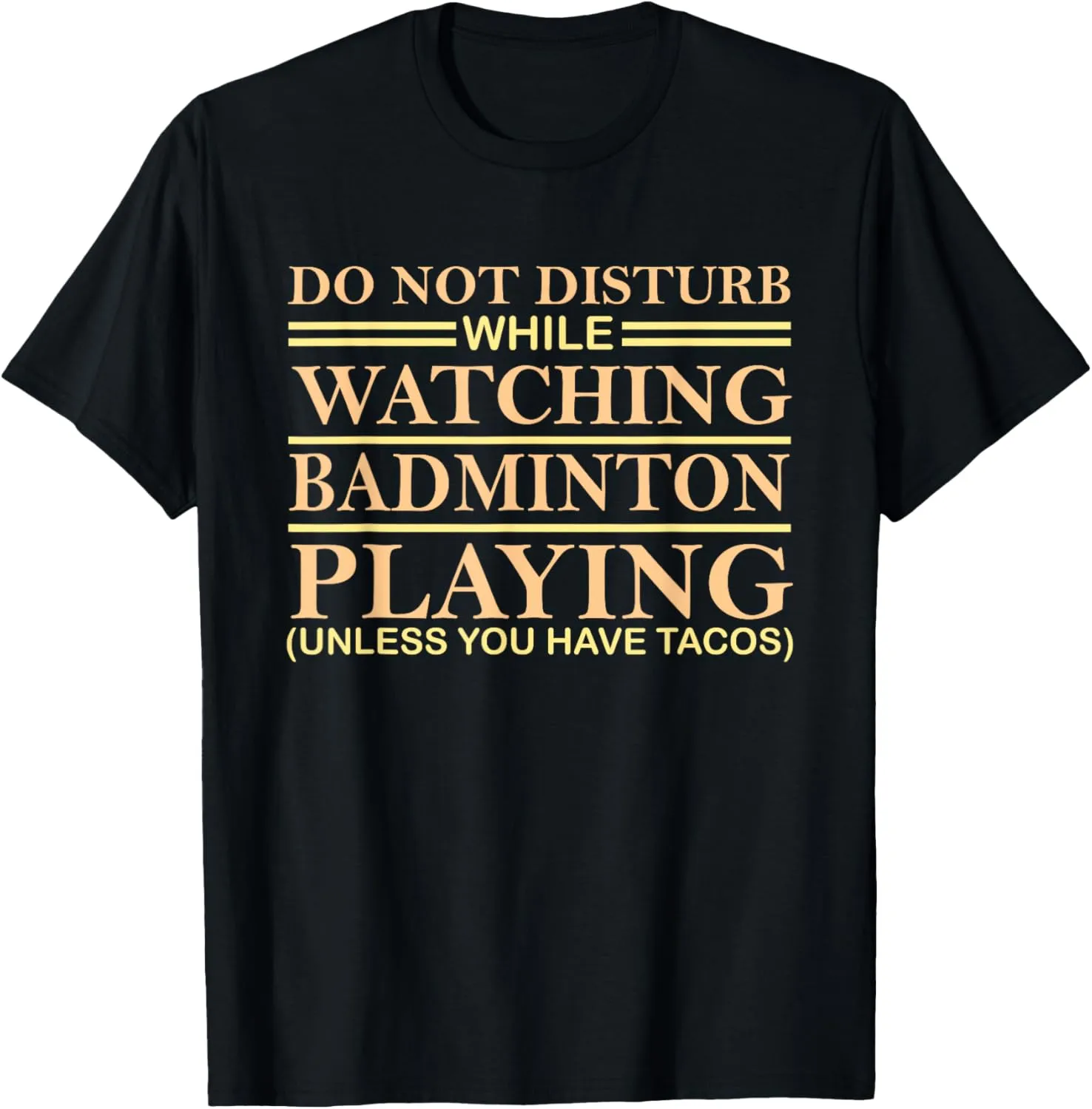raven commerce Tacos for Badminton T-Shirt Badminton watching with 