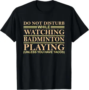 raven commerce Tacos for Badminton T-Shirt Badminton watching with 
