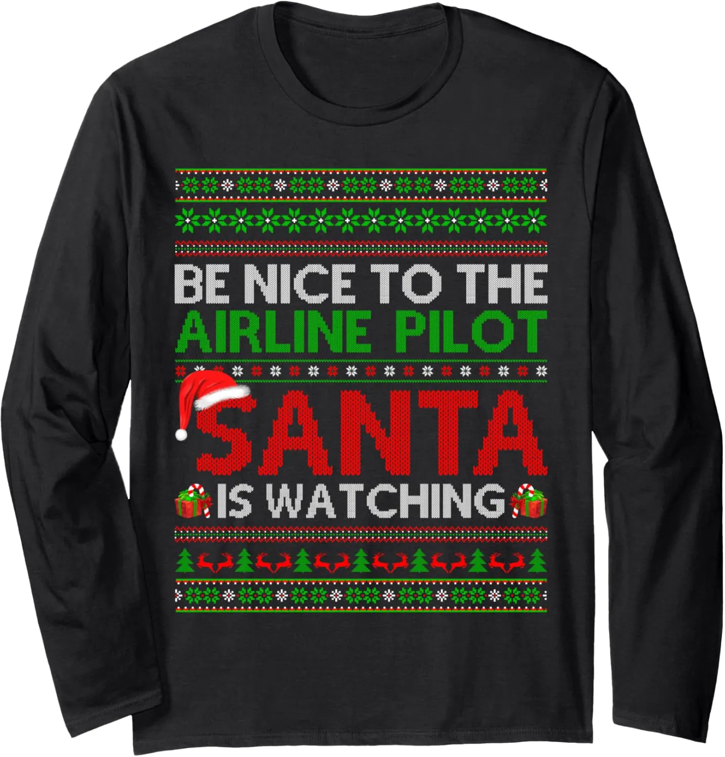 Watching Ugly editor functionalism relative god Christmas Long Sleeve T-Shirt Be Nice To Airline Pilot Santa Is 