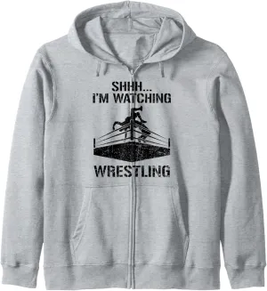 Wrestle Sport Lover Zip Hoodie Shhh I'm Watching costume Wrestling Funny 